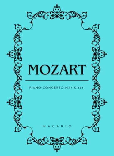 Mozart Piano Concerto N.17: Score for 2 Piano von Independently published