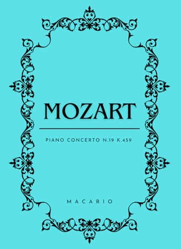 Mozart Piano Concerto N.19: Score for 2 Piano von Independently published