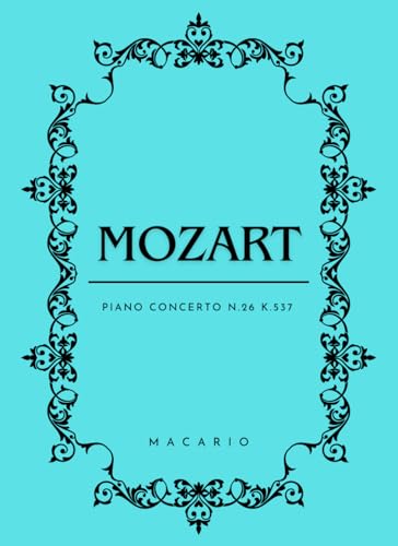 Mozart Piano Concerto N.26: Score for 2 Piano von Independently published