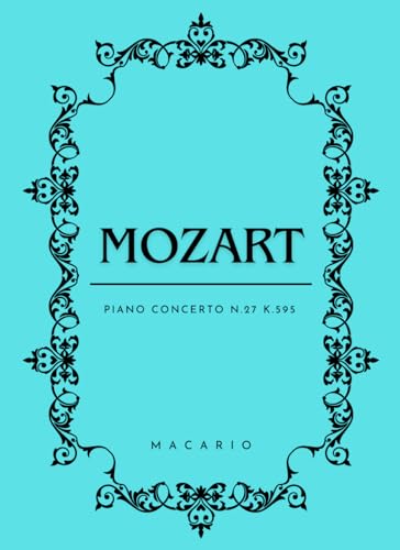Mozart Piano Concerto N.27: Score for 2 Piano von Independently published