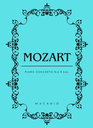Mozart Piano Concerto N.8: Score for 2 Piano von Independently published