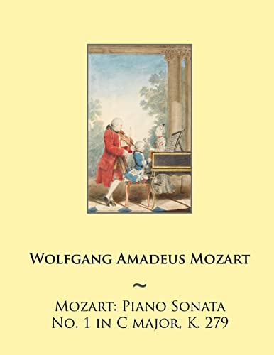 Mozart: Piano Sonata No. 1 in C major, K. 279 (Mozart Piano Sonatas, Band 1) von Createspace Independent Publishing Platform