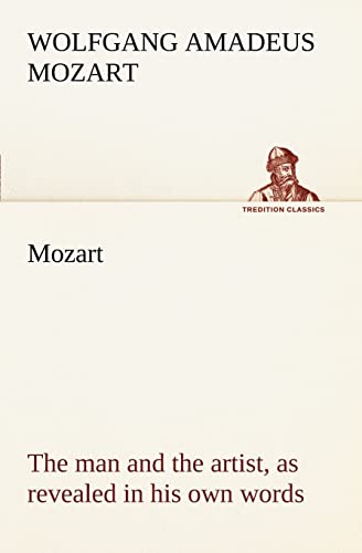 Mozart: the man and the artist, as revealed in his own words (TREDITION CLASSICS) von tredition