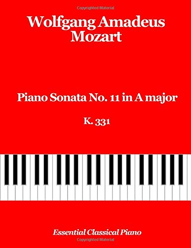 Piano Sonata No. 11 in A Major, K 331: Turkish March, Alla Turca (Essential Classical Piano, Band 3) von CreateSpace Independent Publishing Platform