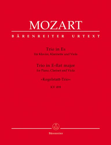 Trio für Klavier, Klarinette und Viola Es-Dur KV 498 -""Kegelstatt-Trio""-. Partitur, Stimmensatz, Urtextausgabe Trio für Klavier, Klarinette und Viola Es-Dur KV 498 -""Kegelstatt-Trio""-. Partitur, Stimmensatz, Urtextausgabe