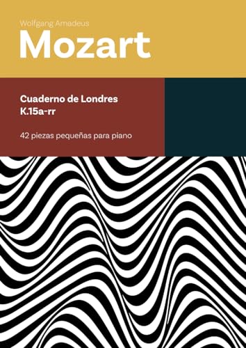 W.A.Mozart - Cuaderno de Londres (K.15a-rr): 42 piezas pequeñas para piano von Independently published