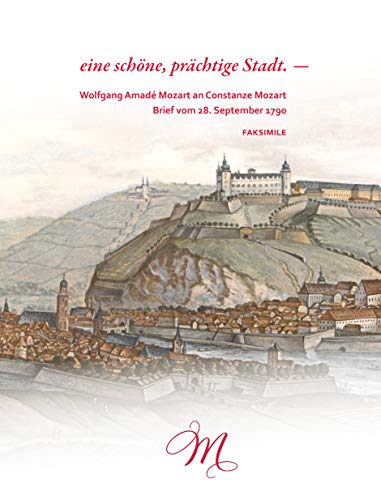 eine schöne, prächtige Stadt. -Wolfgang Amadé Mozart an Constanze Mozart. Brief vom 28. September 1790-. Faksimile eine schöne, prächtige Stadt. -Wolfgang Amadé Mozart an Constanze Mozart. Brief vom 28. September 1790-. Faksimile