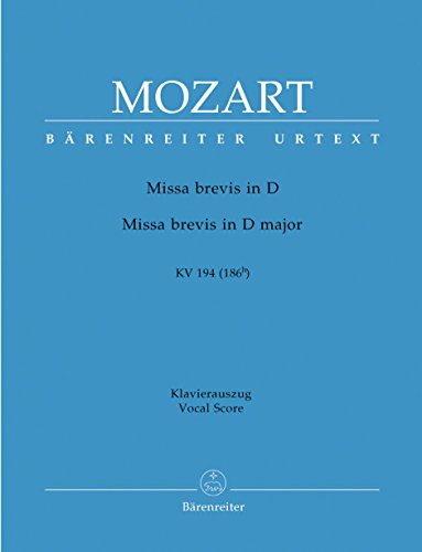 Missa Brevis D-Dur KV 194 (186h). BÄRENREITER URTEXT. Klavierauszug, Urtextausgabe von BARENREITER