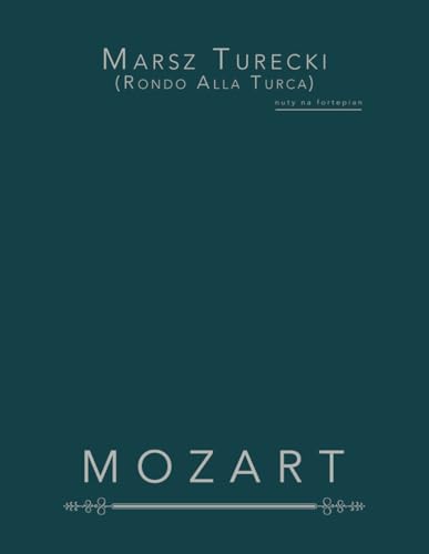 Marsz Turecki (Rondo Alla Turca): nuty na fortepian von Independently published