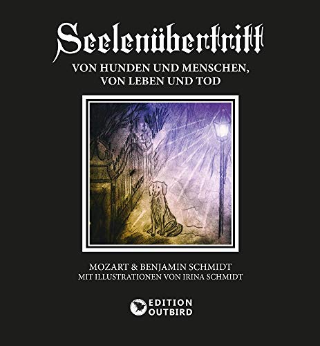 Seelenübertritt: Von Hunden und Menschen, von Leben und Tod