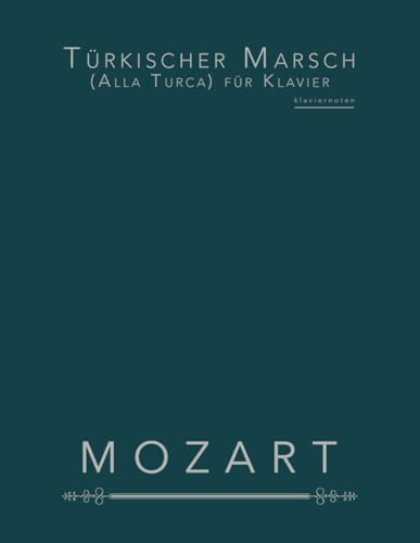 Türkischer Marsch (Alla Turca) für Klavier: Klaviernoten von Independently published