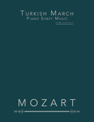 Turkish March Piano Sheet Music: Rondo Alla Turca von Independently published