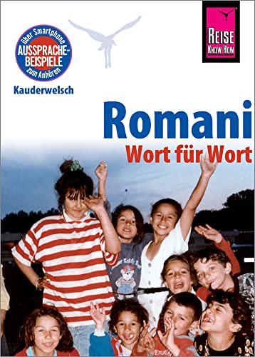 Romani - Wort für Wort: Kauderwelsch-Sprachführer von Reise Know-How Romani - Wort für Wort: Kauderwelsch-Sprachführer von Reise Know-How von Reise Know-How Rump GmbH
