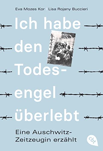 Ich habe den Todesengel überlebt - Eine Auschwitz-Zeitzeugin erzählt: Die Geschichte einer Überlebenden der Mengele-Zwillingsexperimente von cbt
