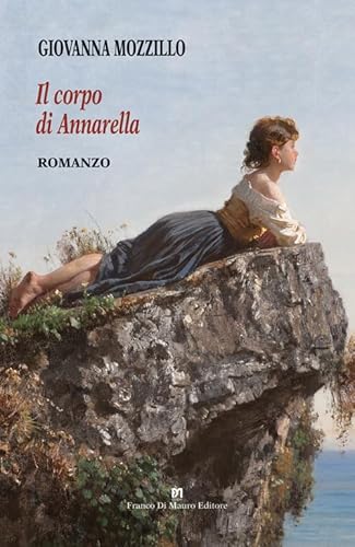 Il corpo di Annarella. Considerazioni di una illetterata sul valore dell’innocente e bistrattata fisicità von Di Mauro Franco