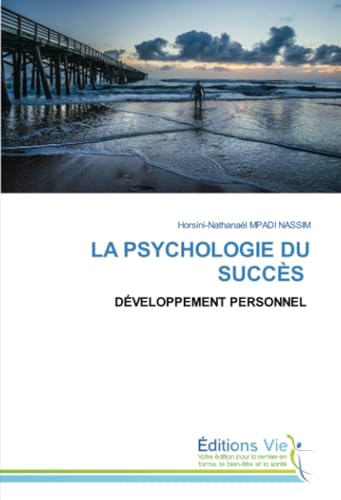 LA PSYCHOLOGIE DU SUCCÈS: DÉVELOPPEMENT PERSONNEL von Éditions Vie