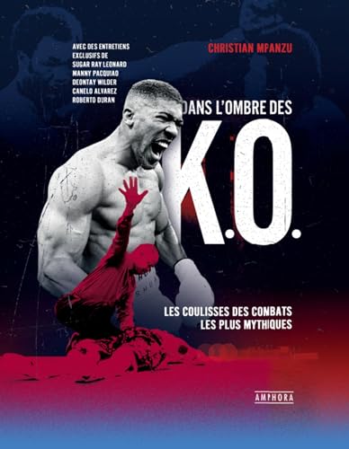 Dans l'ombre des K.O.: LES COULISSES DES COMBATS LES PLUS MYTHIQUES Dans l'ombre des K.O.: LES COULISSES DES COMBATS LES PLUS MYTHIQUES von AMPHORA
