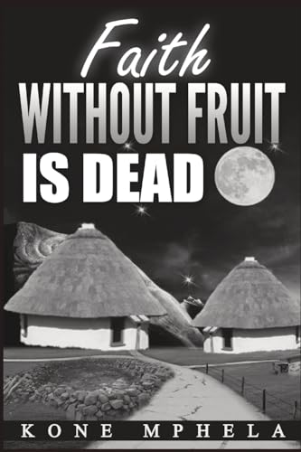 Faith Without Fruit Is Dead von Blurb
