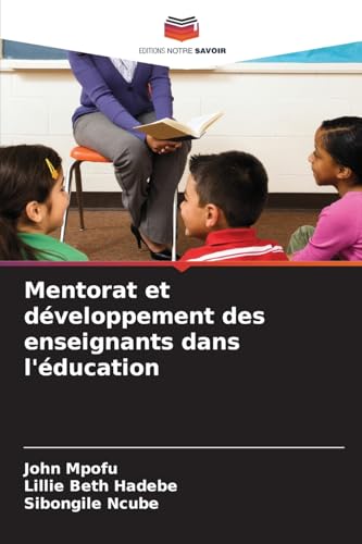 Mentorat et développement des enseignants dans l'éducation von Editions Notre Savoir