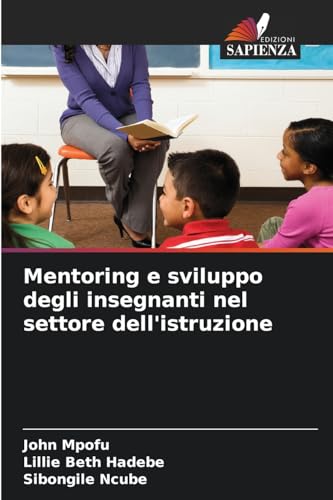 Mentoring e sviluppo degli insegnanti nel settore dell'istruzione von Edizioni Sapienza