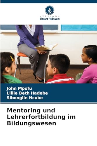 Mentoring und Lehrerfortbildung im Bildungswesen: DE von Verlag Unser Wissen