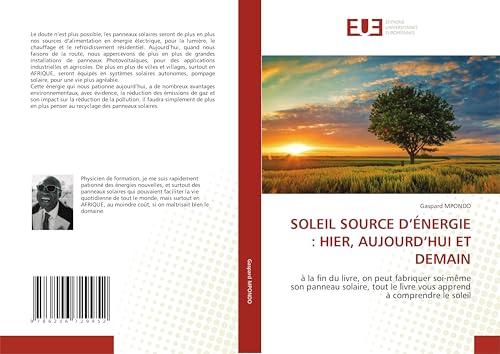SOLEIL SOURCE D’ÉNERGIE : HIER, AUJOURD’HUI ET DEMAIN: à la fin du livre, on peut fabriquer soi-même son panneau solaire, tout le livre vous apprend à comprendre le soleil von Éditions universitaires européennes