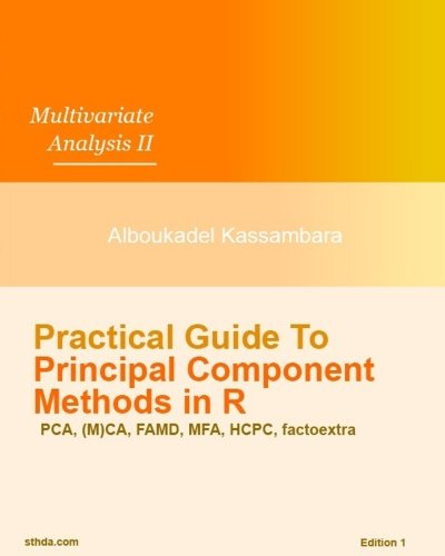 Practical Guide To Principal Component Methods in R (Multivariate Analysis, Band 2) von CreateSpace Independent Publishing Platform