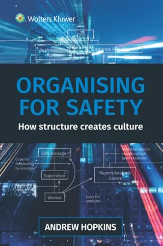 Organising for Safety: How structure creates culture
