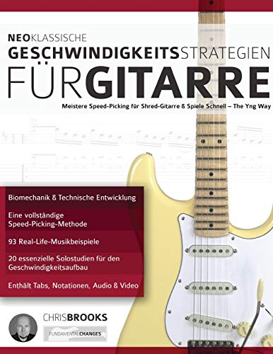 Neoklassische Geschwindigkeitsstrategien für Gitarre: Meistere Speed-Picking für Shred-Gitarre & Spiele Schnell - The Yng Way! (Theorie und Technik für Gitarre lernen) von WWW.Fundamental-Changes.com
