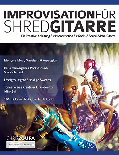 Improvisation für Shred-Gitarre: Die kreative Anleitung für Improvisation für Rock- & Shred-Metal-Gitarre (Heavy-Metal-Gitarre spielen lernen, Band 2) von WWW.Fundamental-Changes.com