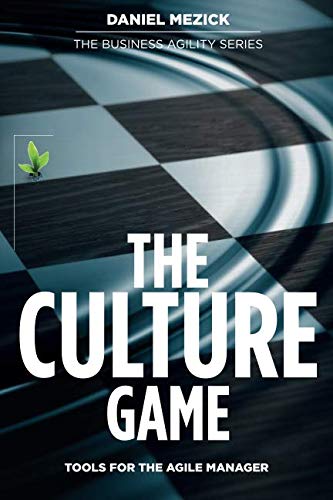 The Culture Game: Tools for the Agile Manager: Tools for the Agile Manager von FreeStanding Press