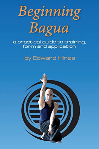 Beginning Bagua: A practical guide to training, form and application von Createspace Independent Publishing Platform