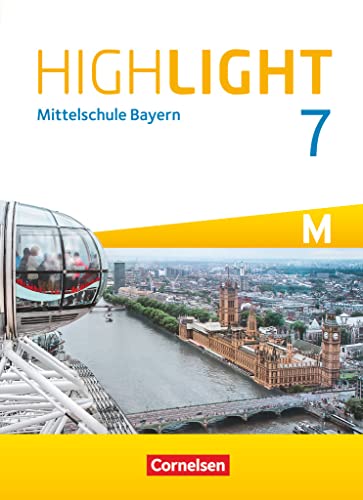 Highlight - Mittelschule Bayern - 7. Jahrgangsstufe: Schulbuch - Für M-Klassen Highlight - Mittelschule Bayern - 7. Jahrgangsstufe: Schulbuch - Für M-Klassen
