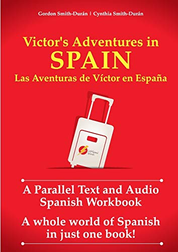 Victor's Adventures in Spain: A Parallel Text and Audio Workbook: Las Aventuras de Víctor en España von CREATESPACE