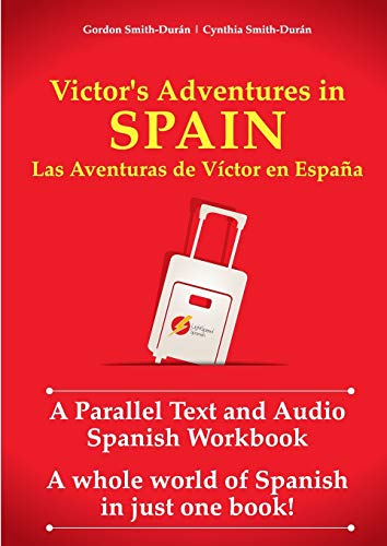 Victor's Adventures in Spain: A Parallel Text and Audio Workbook: Las Aventuras de Víctor en España