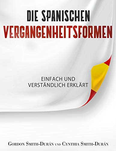 Die spanischen Vergangenheitsformen: einfach und verständlich erklärt