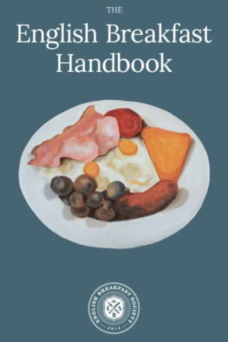 English Breakfast Handbook: A Guide To The Traditional Full English Breakfast von CreateSpace Independent Publishing Platform