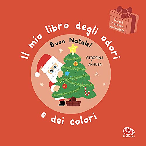 Buon Natale! Il mio libro degli odori e dei colori. Ediz. a colori von Librido Gallucci