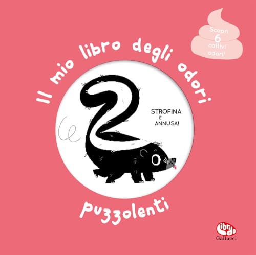 Il mio libro degli odori puzzolenti. Ediz. illustrata (Libri profumati)