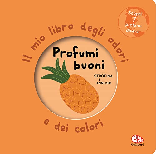 Profumi buoni. Il mio libro degli odori e dei colori. Nuova ediz. von Librido Gallucci