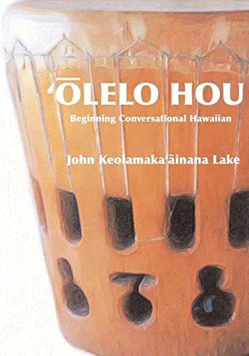 'Olelo Hou: Basic Conversational Hawaiian