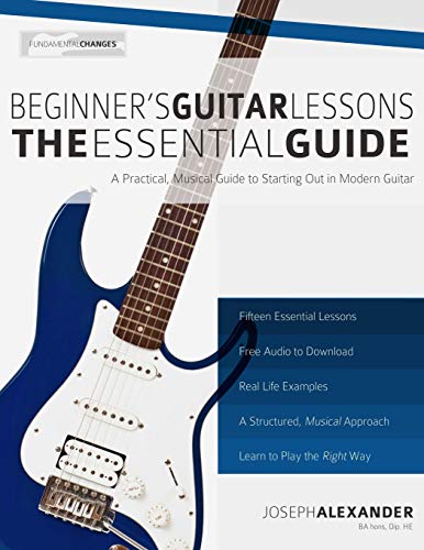Beginner's Guitar Lessons: The Essential Guide: The Quickest Way to Learn to Play (Beginner Guitar Books) von CREATESPACE