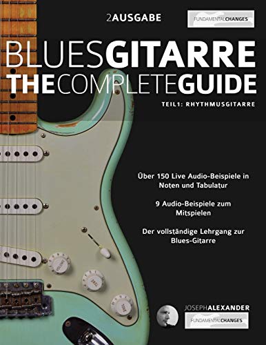 Blues-Gitarre - The Complete Guide: Teil 1 - Rhythmusgitarre (Blues-Gitarre spielen lernen)
