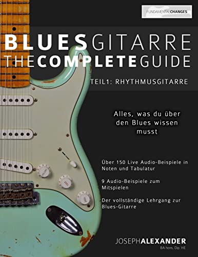 Blues-Gitarre - The Complete Guide: Teil 1 - Rhythmusgitarre von Createspace Independent Publishing Platform