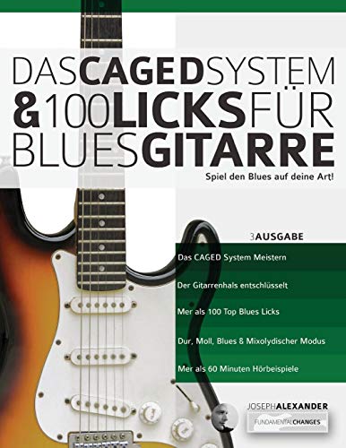 Das CAGED System und 100 Licks für Blues-Gitarre: Spiel den Blues auf deine Art! von WWW.Fundamental-Changes.com