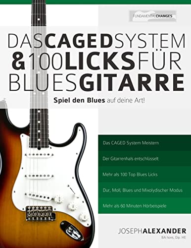 Das CAGED System und 100 Licks für Blues-Gitarre: Spiel den Blues auf deine Art! (Blues-Gitarre spielen lernen) von Createspace Independent Publishing Platform