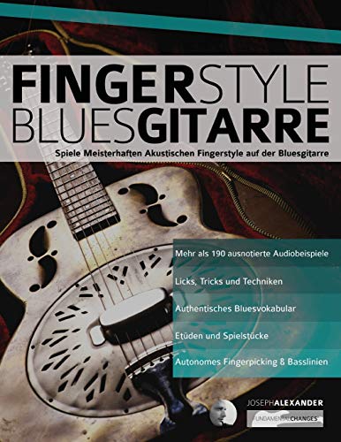 Fingerstyle Bluesgitarre: Solos und Fingerpicking für Akustische Bluesgitarre (Blues-Gitarre spielen lernen)