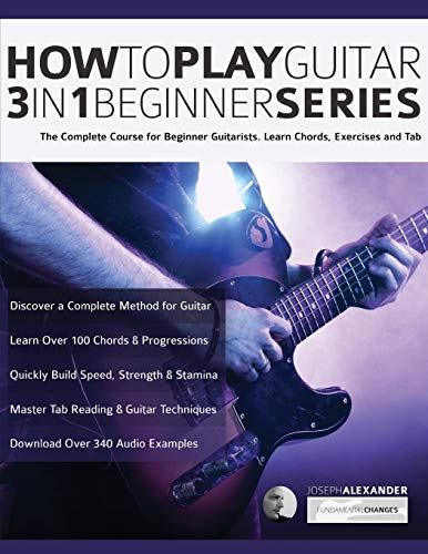 How to Play Guitar 3 in 1 Beginner Series: The Complete Course for Beginner Guitarists. Learn Chords, Exercises and Tab (Beginner Guitar Books) von WWW.Fundamental-Changes.com