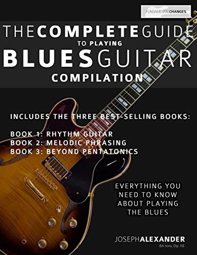 The Complete Guide to Playing Blues Guitar: Compilation (Learn How to Play Blues Guitar) von CreateSpace Independent Publishing Platform