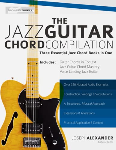 The Jazz Guitar Chord Compilation: Three Essential Jazz Chord Books in One (Learn How to Play Jazz Guitar) von www.fundamental-changes.com